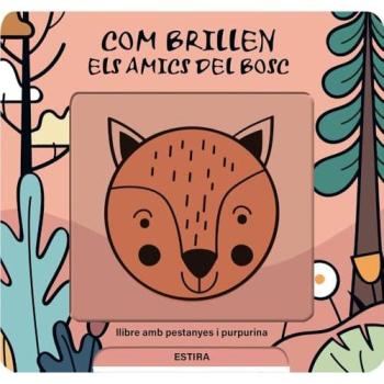 Com brillen els amics del bosc: llibre amb pestanyes i purpurina (Tapa dura).