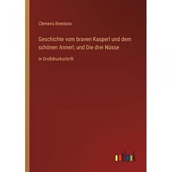 Geschichte vom braven Kasperl und dem schönen Annerl; und Die drei Nüsse: in Großdruckschrift