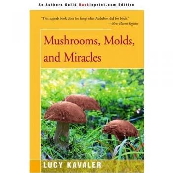Mushrooms, molds, and miracles paperback