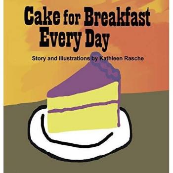 Cake for Breakfast Every Day
