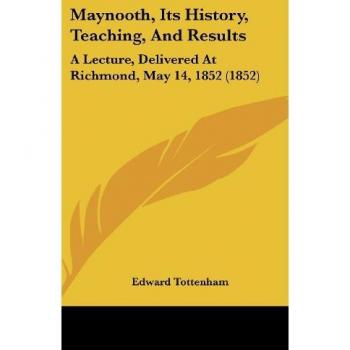 Maynooth Its History Teaching And Results