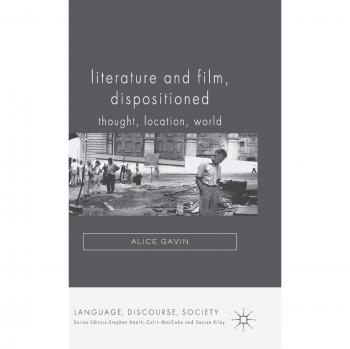Literature and Film, Dispositioned: Thought, Location, World