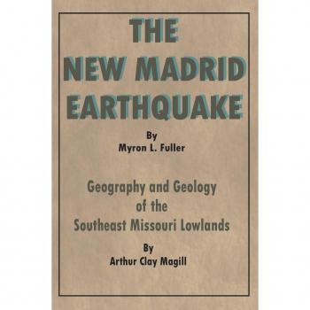 The New Madrid Earthquake: Geography and Geology of the Southeast Missouri Lowlands