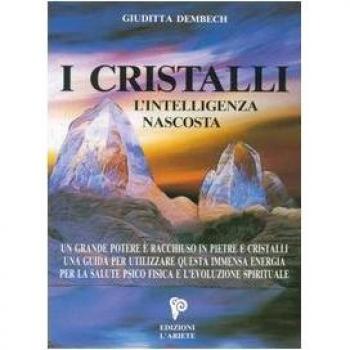I cristalli. L'intelligenza nascosta