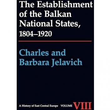 The Establishment of the Balkan National States 1804-1920
