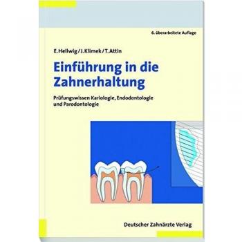 Einführung in die Zahnerhaltung: Prüfungswissen Kariologie, Endodontologie und Paradontologie