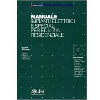 Manuale impianti elettrici e speciali per edilizia residenziale. Con CD-ROM