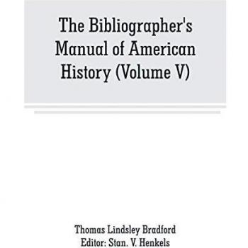 The Bibliographer's Manual of American History