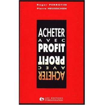 ACHETER AVEC PROFIT. 6ème tirage 1997