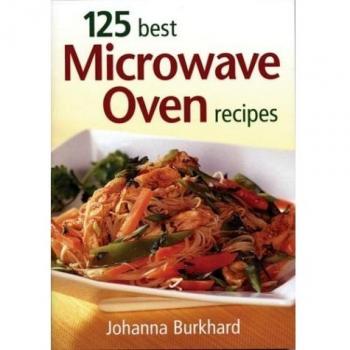 125 Best Microwave Oven Recipes