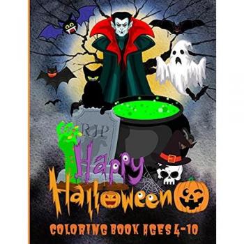 Happy Halloween Coloring Book Ages 4-10: 50 Amazing Happy Halloween Coloring Book for Kids Who Love Halloween, Toddlers, Preschoolers and Elementary School