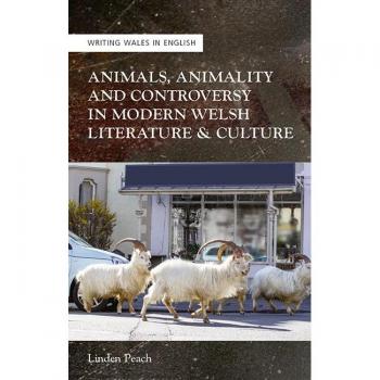 Vitalsource Technologies, Inc. Animals, Animality and Controversy in Modern Welsh Literature and Culture