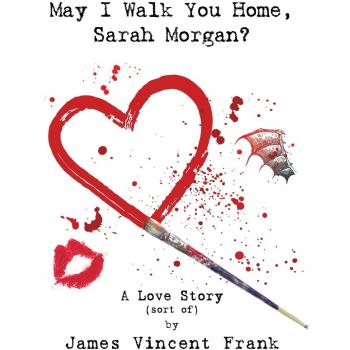 May I Walk You Home, Sarah Morgan?: A Love Story