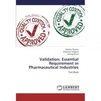 Validation: Essential Requirement in Pharmaceutical Industries: Text Book