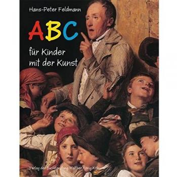 HansPeter Feldmann. ABC fr Kinder mit der Kunst