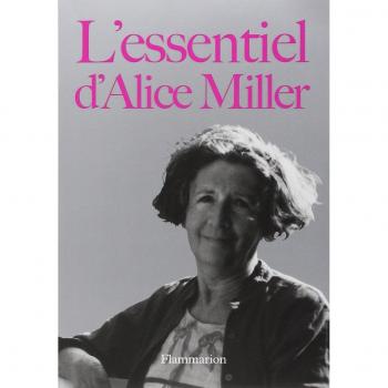 L'Essentiel d'Alice Miller