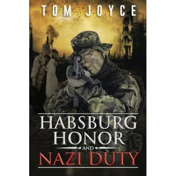 Habsburg Honor and Nazi Duty