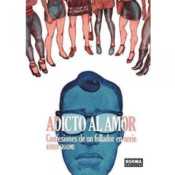 Adicto al Amor. Confesiones de un Follador en Serie