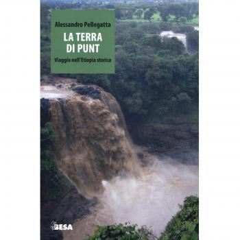 La terra di Punt. Viaggio nell'Etiopia storica