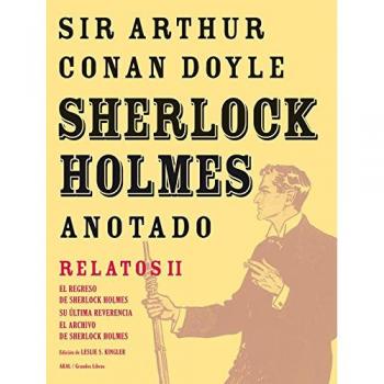 Sherlock Holmes Anotado. Relatos Ii