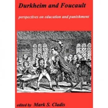 Durkheim and Foucault: Perspectives on Education and Punishment: Perspectives in Education and Punishment (Studies in Progessive Halakhah, 4)