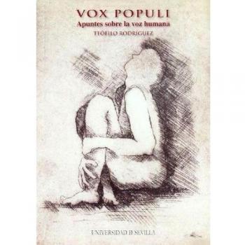 VOX POPULI.APUNTES SOBRE LA VOZ HUMANA