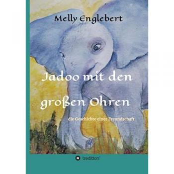 Jadoo mit den großen Ohren: Die Geschichte einer Freundschaft