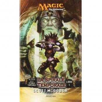 La spirale temporale. Il ciclo della spirale temporale. Magic the Gathering