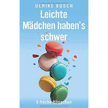 Leichte Mädchen haben's schwer: 5 freche Häppchen