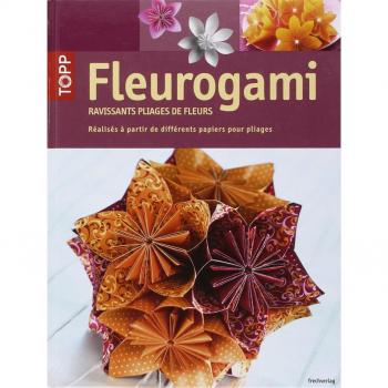 Fleurogami : Ravissants pliages de fleurs