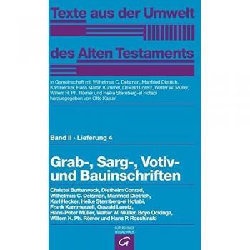 Texte aus der Umwelt des  Alten Testaments, Bd 2: Religiöse Texte: Grab-,  Sarg-, Votiv
