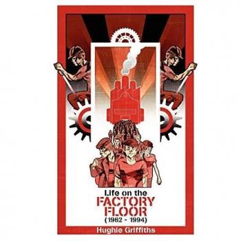 Life on the Factory Floor 1962-1994