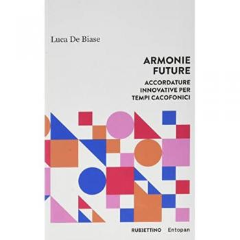 Armonie future. Accordature innovative per tempi cacofonici