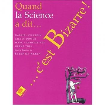 Quand la science a dit... c'est bizarre !