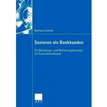 Senioren als Bankkunden: Ein Beratungs