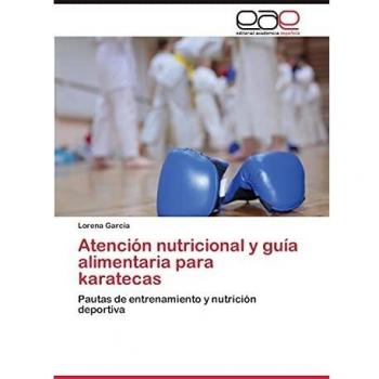 Atención nutricional y guía alimentaria para karatecas: Pautas de entrenamiento y nutrición deportiva