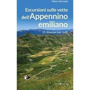 Escursioni sulle vette dell’Appennino emiliano. 15 itinerari per tutti