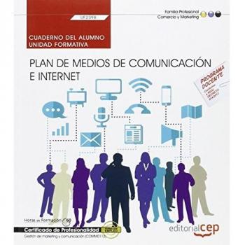 CUADERNO DEL ALUMNO PLAN DE MEDIOS DE COMUNICACIÓN E INTERNET. UF2398. CERTIFICADOS DE PROFESIONALIDAD