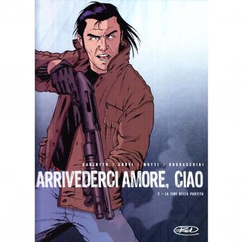 Arrivederci amore, ciao. Storia di una canaglia (Vol. 2)