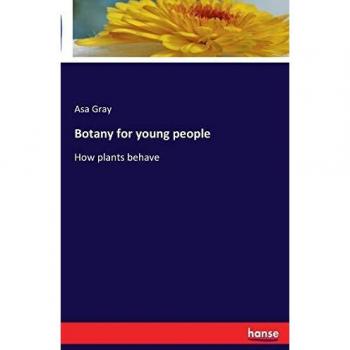 Botany for young people: How plants behave