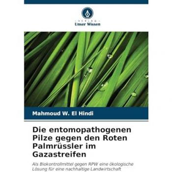El Hindi, Mahmoud W.: Die entomopathogenen Pilze gegen den Roten Palmrüssler im Gazastreifen