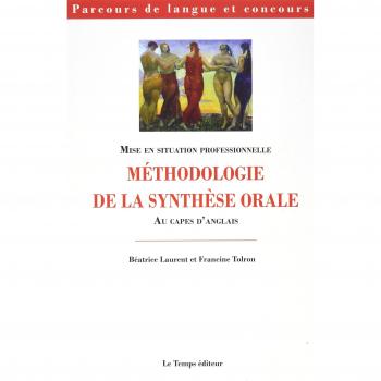 METHODOLOGIE DE LA SYNTHESE ORALE AU CAPES