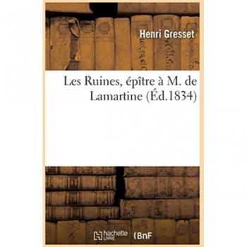 Les Ruines, Epitre A M. de Lamartine