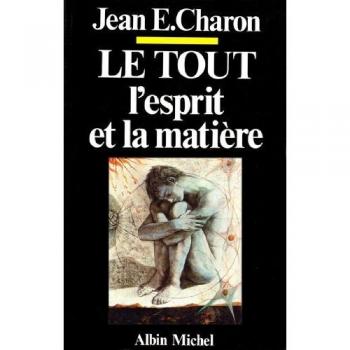 Tout, L'Esprit Et La Matiere (Le) (Sciences