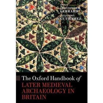 The Oxford Handbook of Later Medieval Archaeology in Britain