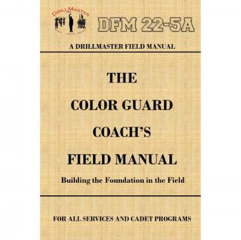 DrillMaster's Color Guard Coach's Field Manual