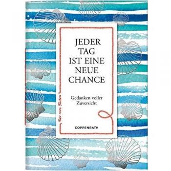 Jeder Tag Ist Eine Neue Chance: Gedanken Voller Zuversicht (Der Rote Faden)
