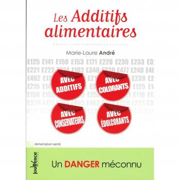 Les additifs alimentaires : Un danger méconnu