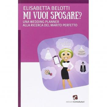 Mi vuoi sposare? Una wedding planer alla ricerca del matrimonio perfetto
