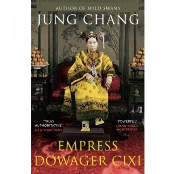 Empress Dowager Cixi : The Concubine Who Launched Modern China